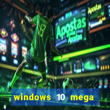 windows 10 mega lite download